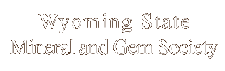 Wyoming State Mineral and Gem Society
